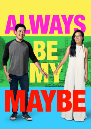 Always Be My Maybe 2019 Dual Audio Hindi-English 480p 720p Bluray