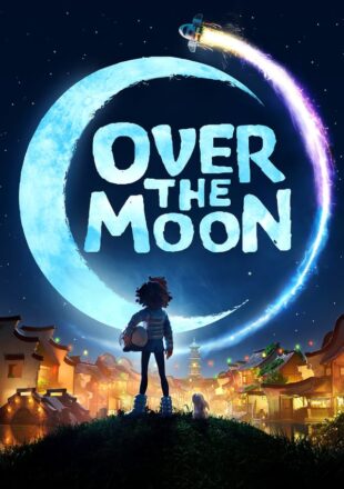 Over the Moon 2020 Hindi Dubbed Dual Audio Full Movie Google Drive