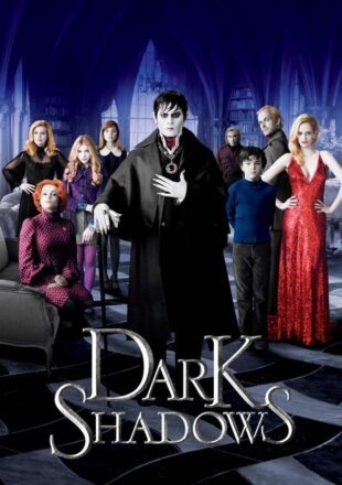 Dark Shadows (2012) Hindi Dubbed Dual Audio Full Movie Google Drive