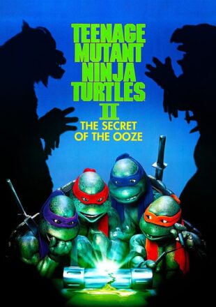 Teenage Mutant Ninja Turtles II: The Secret of the Ooze 1991 Dual Audio