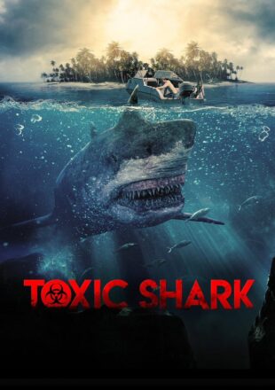 Toxic Shark 2017 Dual Audio Hindi-English 480p 720p Bluray Gdrive Link