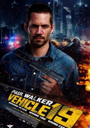 Vehicle 19 2013 Dual Audio Hindi-English 480p 720p 1080p Bluray Gdrive Link