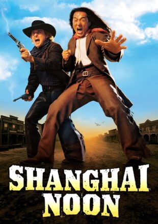 Shanghai Noon 2000 Dual Audio Hindi-English 480p 720p 1080p Gdrive Link