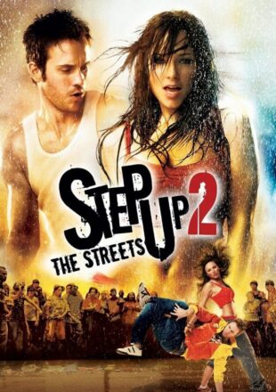 Step Up 2: The Streets 2008 Dual Audio Hindi-English 480p 720p 1080p Gdrive