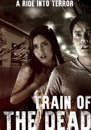 Train of the Dead 2007 Dual Audio Hindi-English 480p 720p Bluray Gdrive