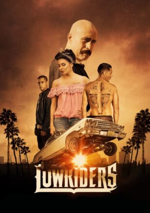 Lowriders 2016 Dual Audio Hindi-English 480p 720p Bluray Gdrive Link