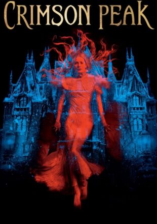 Crimson Peak 2015 Dual Audio Hindi-English 480p 720p Gdrive Link