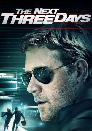 The Next Three Days 2010 Dual Audio Hindi-English 480p 720p 1080p