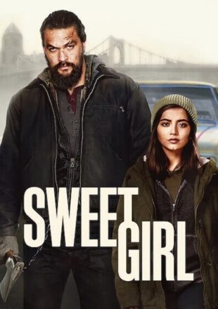 Sweet Girl 2021 Dual Audio Hindi-English 480p 720p 1080p Gdrive Link