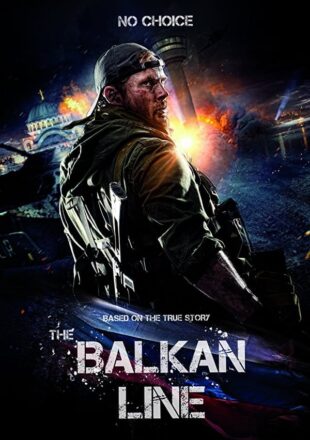 The Balkan Line 2019 Dual Audio Hindi-English 480p 720p 1080p Bluray