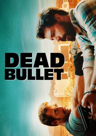 Dead Bullet 2016 Dual Audio Hindi-English 480p 720p