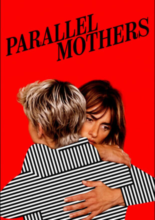 Parallel Mothers 2021 Dual Audio Hindi-English 480p 720p 1080p