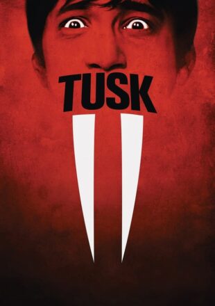 Tusk 2014 Dual Audio Hindi-English 480p 720p 1080p