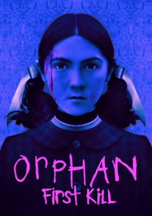 Orphan: First Kill 2022 Dual Audio Hindi-English 480p 720p 1080p