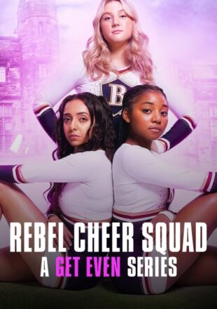 Rebel Cheer Squad – A Get Even Series Season 1 Dual Audio Hindi-English