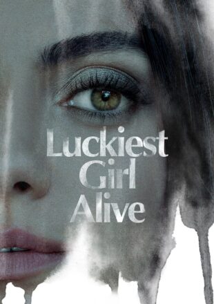 Luckiest Girl Alive 2022 Dual Audio Hindi-English 480p 720p 1080p