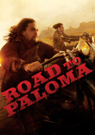 Road to Paloma 2014 Dual Audio Hindi-English 480p 720p 1080p