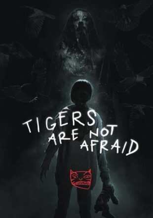 Tigers Are Not Afraid 2017 Dual Audio Hindi-English 480p 720p 1080p