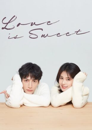 Love is Sweet Season 1 Hindi Dubbed 480p 720p 1080p