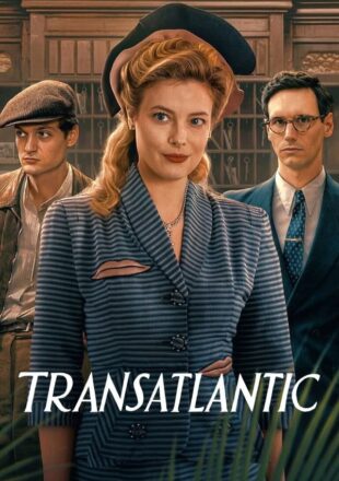 Transatlantic Season 1 Dual Audio Hindi-English 480p 720p 1080p