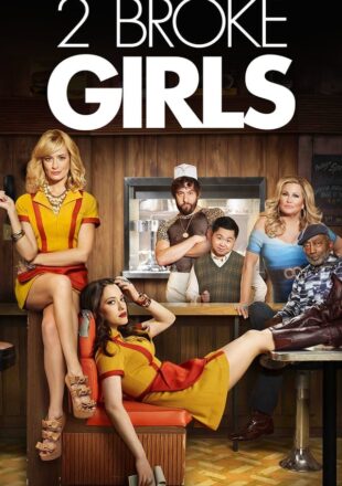 2 Broke Girls Season 1-6 English With Subtitle 720p Complete Episode