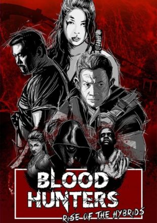 Blood Hunters: Rise of the Hybrids 2019 Dual Audio Hindi-English 480p 720p