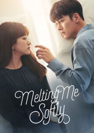 Melting Me Softly Season 1 Hindi Dubbed 720p 1080p All Episode