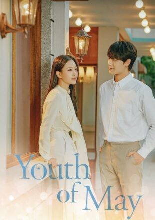 Youth of May Season 1 Korean With Subtitle 720p 1080p All Episode