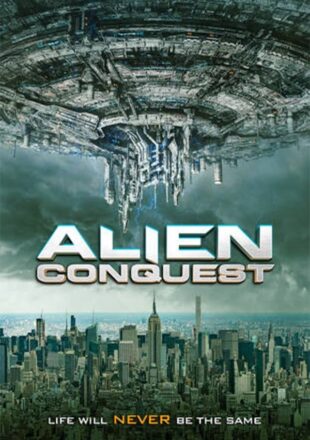 Alien Conquest 2021 Dual Audio Hindi-English 480p 720p 1080p