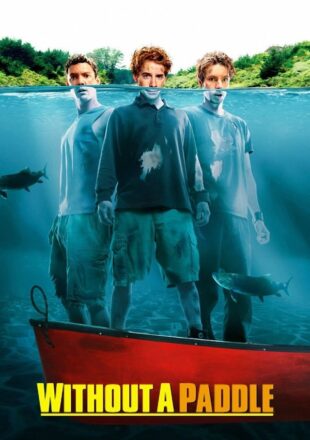 Without a Paddle 2004 Dual Audio Hindi-English 480p 720p 1080p