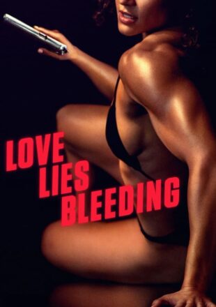 Love Lies Bleeding 2024 Dual Audio Hindi-English 480p 720p 1080p