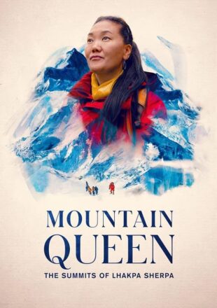 Mountain Queen: The Summits of Lhakpa Sherpa 2023 English 480p 720p 1080p