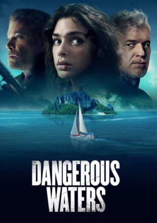 Dangerous Waters 2023 Dual Audio Hindi-English 480p 720p 1080p