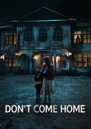 Dont Come Home Season 1 Multi Audio Hindi-English-Thai 480p 720p 1080p All Episode