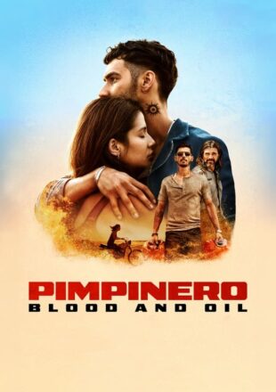 Pimpinero Blood and Oil 2024 Multi Audio Hindi-English-Spanish 480p 720p 1080p 4K